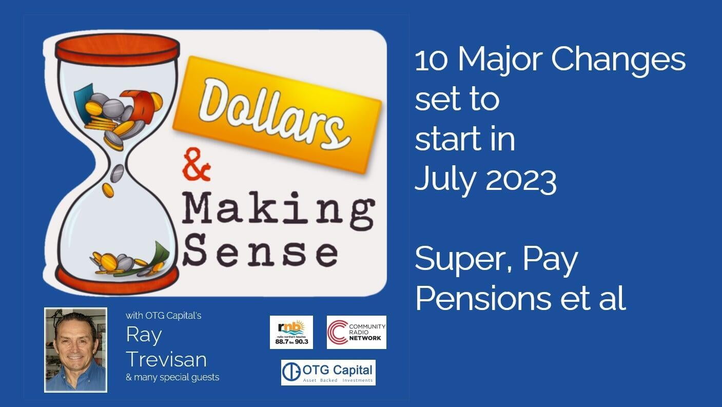 10 Major Changes fm Jul 2023 - Dollars & Making Sense 11 Jul 2023